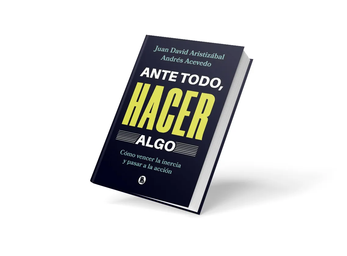 Ante todo, hacer algo